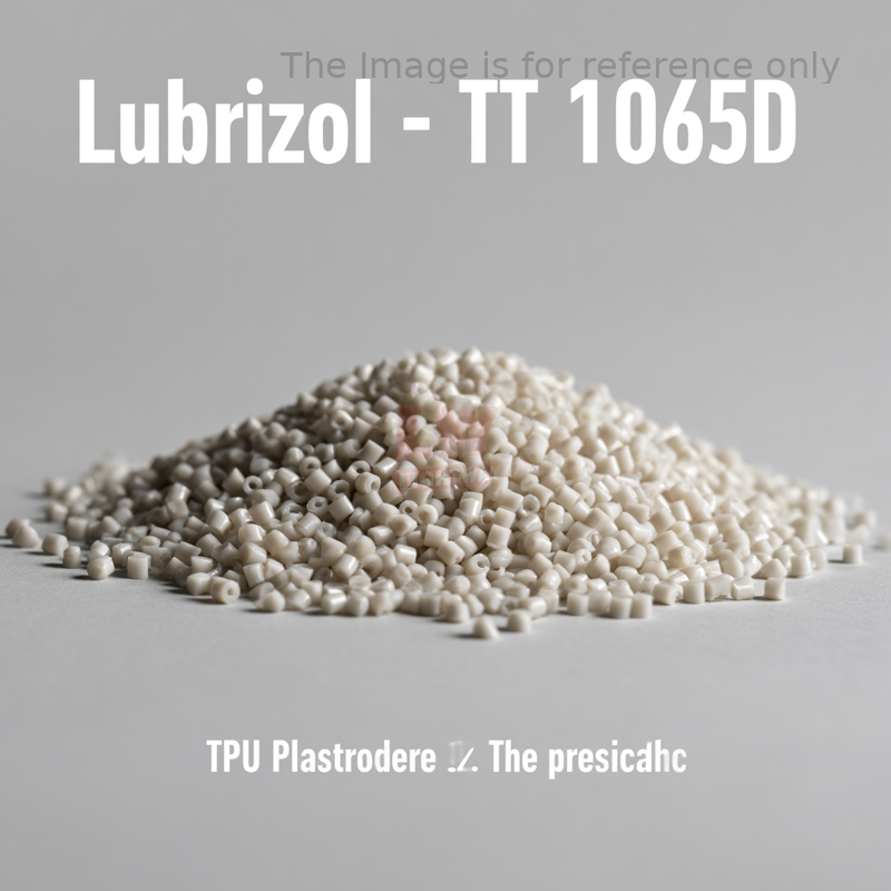 Lubrizol - TT 1065D / 热塑性聚氨酯弹性体（TPU塑料粒子）