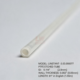 [006-100074-000] LINSTANT - 3.03.000077 / PTFE蚀刻管 / PTFE Etched Tube / ID:0.114”（约2.9mm），Wall:0.002”（约0.05mm），Length:61”（约1.55米）